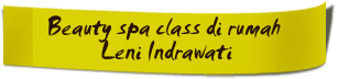 Beauty spa class di rumah ibu Cahyawati